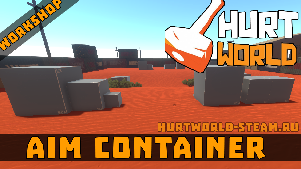 Aim Container Hurtworld Steam